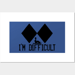 I'm Difficult - SitSki Posters and Art